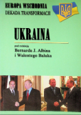 Europa wschodnia Dekada transformacji Ukraina