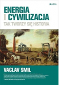 Energia i cywilizacja. Tak tworzy się historia