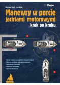 Manewry w porcie jachtami motorowymi krok po kroku