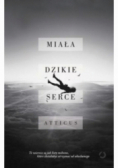 Miała dzikie serce
