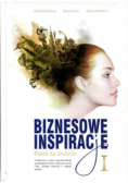 Biznesowe inspiracje Polek na świecie Tom 1