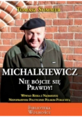 Michalkiewicz Nie bójcie się prawdy!