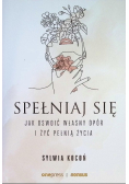 Spełniaj się. Jak oswoić własny opór i żyć pełnią życia