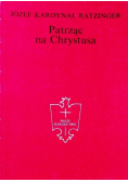 Patrząc na Chrystusa