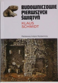 Budowniczowie pierwszych świątyń