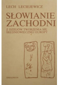 Słowianie zachodni z dziejów tworzenia się średniowiecznej Europy