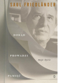 Dokąd prowadzi pamięć. Moje życie