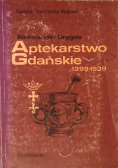 Aptekarstwo Gdańskie 1399 - 1939