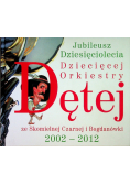 Jubileusz Dziesięciolecia Dziecięcej Orkiestry ze Skomielnej Czarnej i Bogdanówki 2002 - 2012