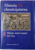 Historia chrześcijaństwa Tom 4 Biskupi mnisi i cesarze