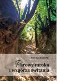Parowy mroku i wzgórza świtania