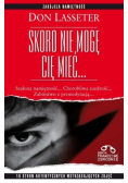 Skoro nie mogę Cię mieć