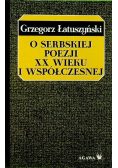O serbskiej poezji XX wieku i współczesnej