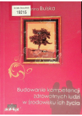 Budowanie kompetencji zdrowotnych ludzi w środowisku życia