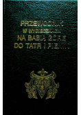 Przewodnik w wycieczkach na Babią Górę do Tatr i Pienin