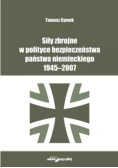 Siły zbrojne w polityce bezpieczeństwa państwa niemieckiego 1945 - 2007