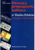 Oświata, propaganda, kultura w Wojsku Polskim w latach 1918 - 1945