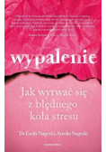 Wypalenie Jak wyrwać się z błędnego koła stresu