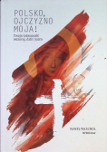 Polsko Ojczyzno moja