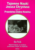 Tajemne Nauki Jezusa Chrystusa Prawdziwa Część 1 Prawdziwa Dobra Nowina