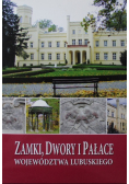 Zamki Dwory i Pałace Województwa Lubuskiego