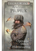 Mistrzowie Polskiej Fantastyki Tom 21 Operacja Dzień Wskrzeszenia