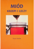 Miód krzepi i leczy