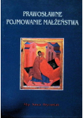 Prawosławne pojmowanie małżeństwa