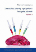 Zneutralizuj chemię z pożywienia i odzyskaj zdrowie