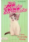 Klub Kociaków Słodziaków Nowa przyjaciółka Miodka
