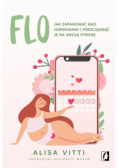 FLO Jak zapanować nad hormonami i przeciągnąć je na swoją stronę