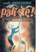 Pali się !