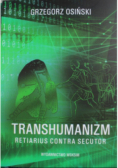 Transhumanizm Retiarius contra Secutor Tom 1
