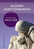 Głosimy ukrzyżowanego Kazania pasyjne
