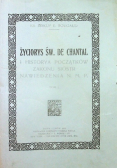 Życiorys Św de Chantal i historya początków Zakonu Sióstr Nawiedzenia N. M. P. 1914 r.