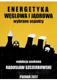 Energetyka węglowa i jądrowa Wybrane aspekty