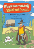 Wyrewolwerowany rewolwerowiec Łamańce językowe