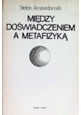 Miedzy doświadczeniem a metafizyką. Z filozoficznych zagadnień rozwoju nauki