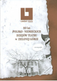 80 Jahre deuchtsch -  polnische Geschichte im Theater in Zielona Góra