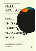 Fatum Polityka i katastrofy współczesnego świata