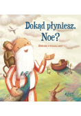 Dokąd płyniesz Noe?