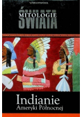 Mitologie świata Tom 15 Indianie Ameryki Północnej