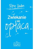Zwlekanie się opłaca
