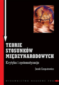 Teorie stosunków międzynarodowych Krytyka i systematyzacja