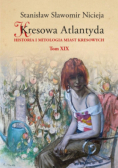 Kresowa Atlantyda Tom XIV Historia i mitologia miast kresowych