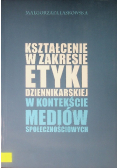 Kształcenie W Zakresie Etyki Dzienikarskiej W Kontekście Mediów Społecznośc
