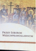 Przed Soborem Wszechprawosławnym