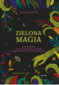 Zielona magia. Obudź w sobie wiedźmę