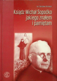 Ksiądz Michał Sopoćko jakiego znałem i pamiętam