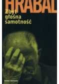Zbyt głośna samotność